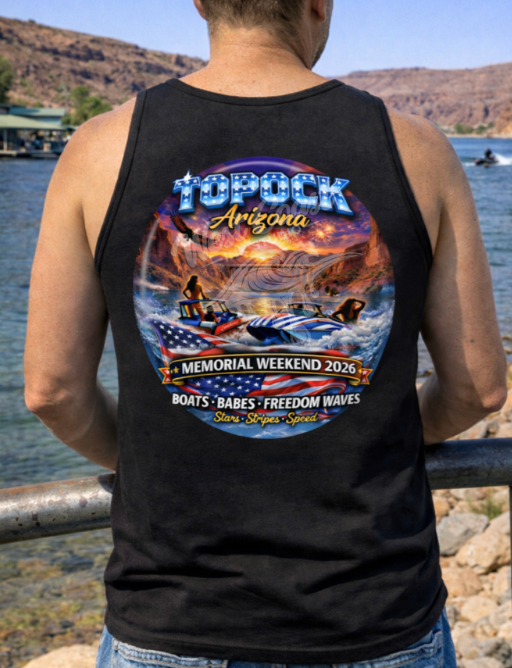 Topock Arizona Memorial Weekend 2026 T-Shirt or Tank – Boats Babes Freedom Waves Graphic Tee