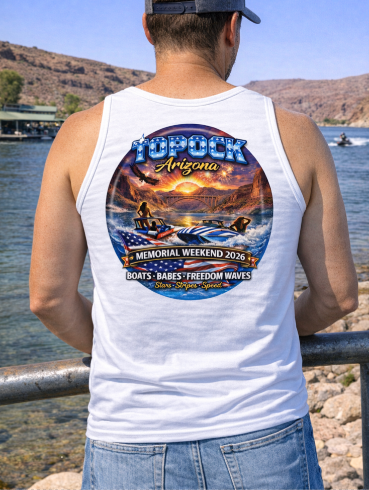 Topock Arizona Memorial Weekend 2026 T-Shirt or Tank – Boats Babes Freedom Waves Graphic Tee