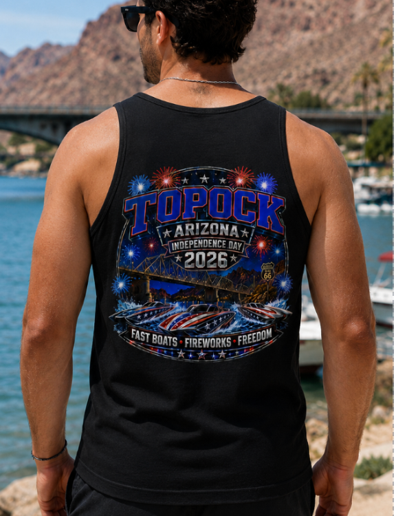 Topock Arizona Independence Day 2026 T-Shirt or  Tank Top | Fast Boats, Fireworks & Freedom