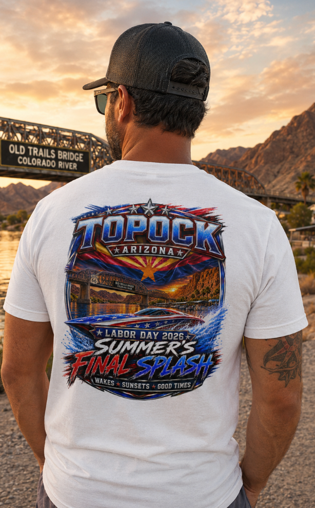 Topock Arizona Labor Day 2026 Summer’s Final Splash T-Shirt or Tank-Top